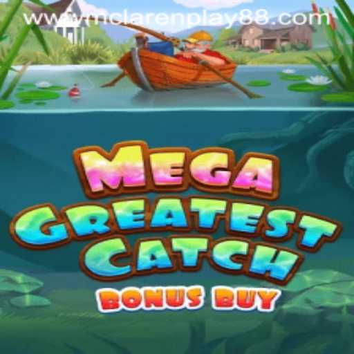 Explore the Exciting World of MegaGreatestCatchBonusBuy at McLaren Play 88