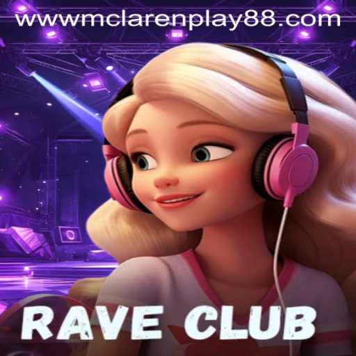 Explore the Electrifying World of RaveClub with MCLAREN PLAY 88