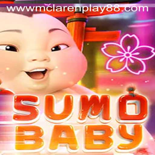 Exploring the Exciting World of SumoBaby: A New Era with MCLAREN PLAY 88