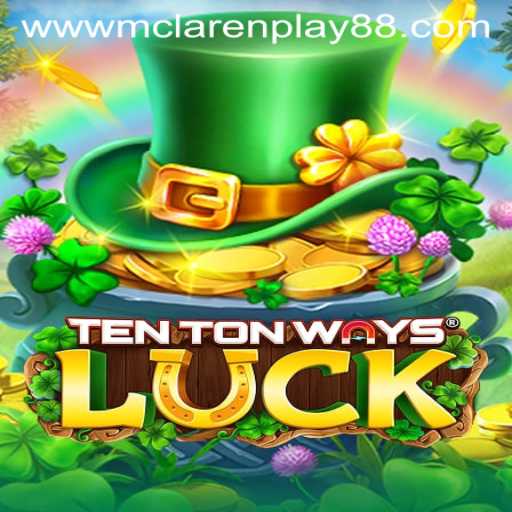 Exploring TenTonWaysLuck: A Breakthrough in Gaming